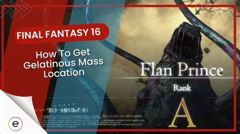 where to find gelatinous mass ff16|Where to Find Gelatinous Mass Location in Final Fantasy 16